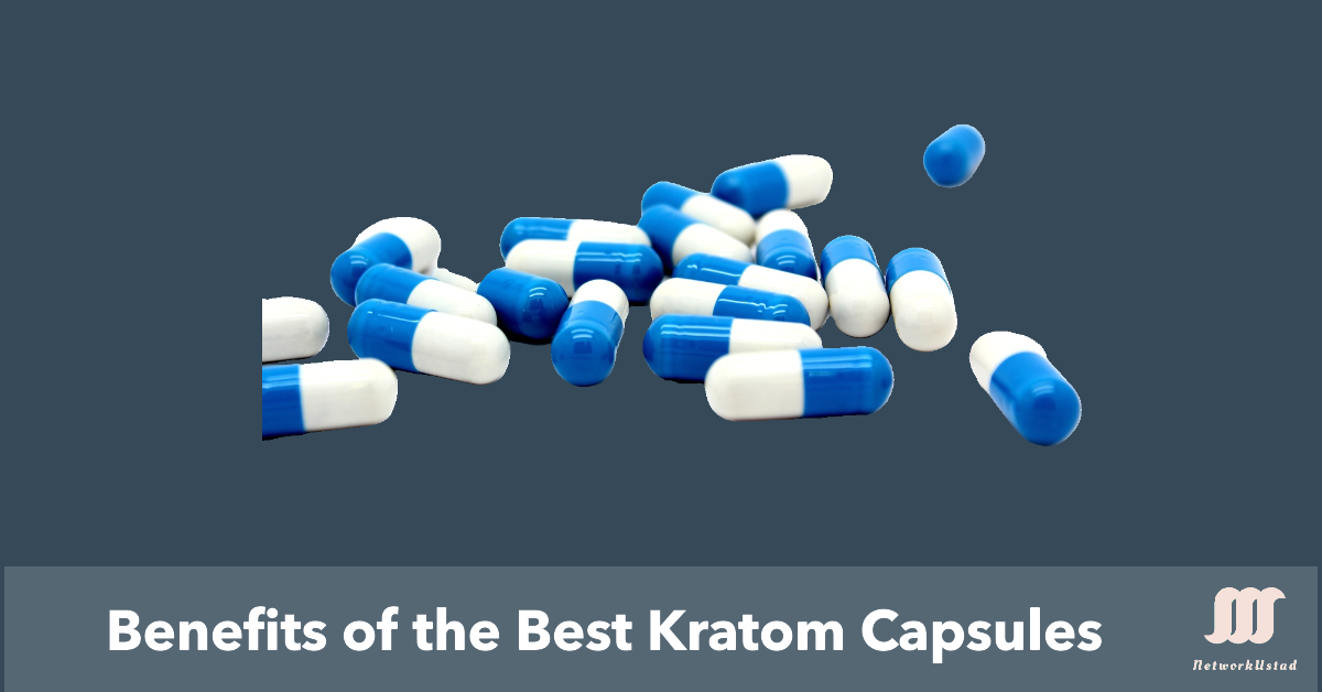Exploring the Benefits of the Best Kratom Capsules