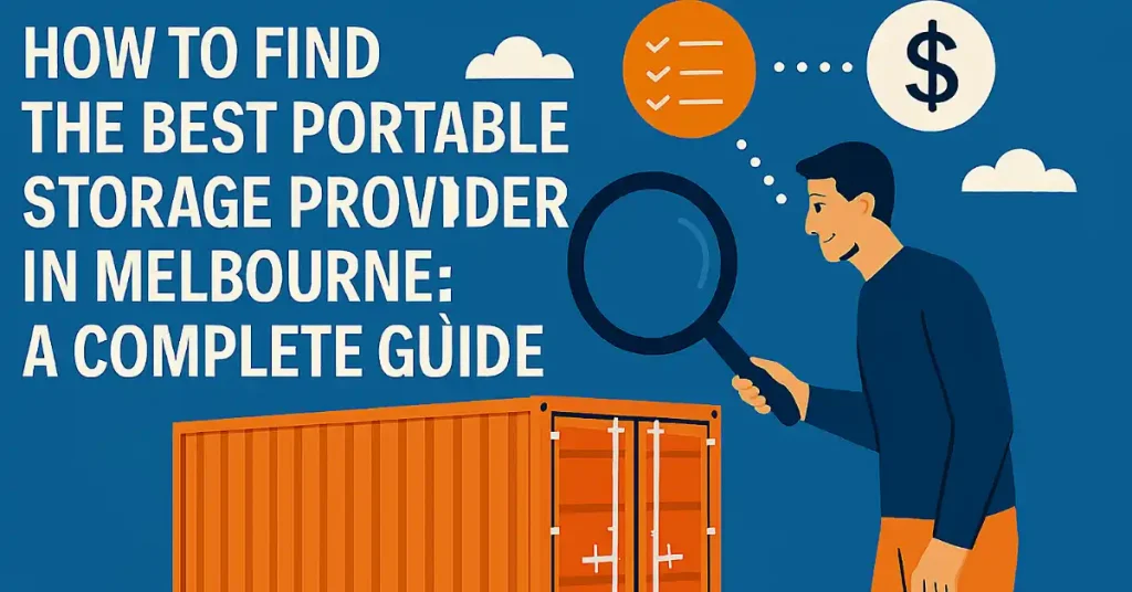 Illustrated guide featuring a person using a magnifying glass to inspect an orange portable storage container, with thought bubbles showing a checklist and dollar sign, representing the search for the best portable storage provider in Melbourne.
