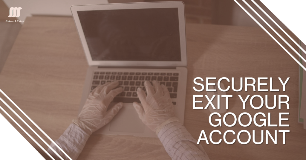 How to Exit Your Google Account While Preserving Security and Privacy