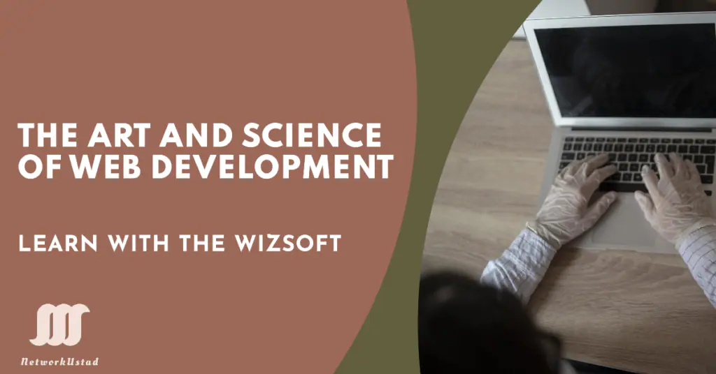 The Art and Science of Web Development with The WizSoft