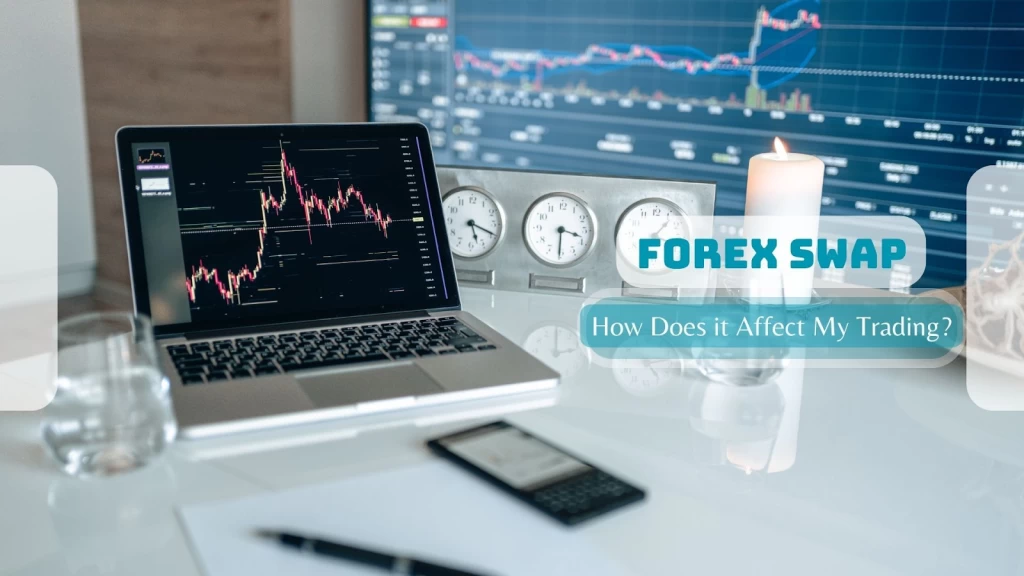 How Do Swap Rates Impact Traders In The Forex Market? 
