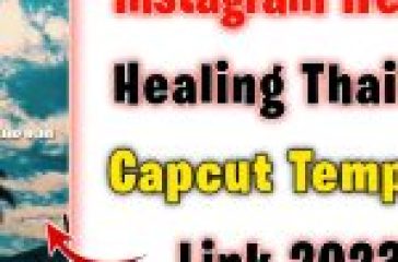 Healing Thailand CapCut Template