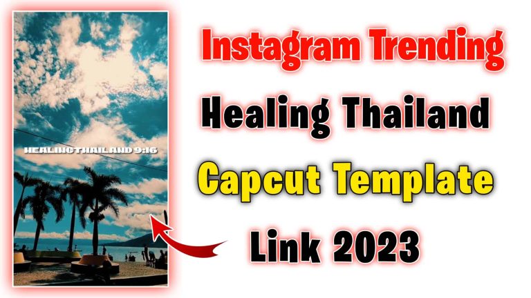 Unveiling the Viral Trend: Healing Thailand CapCut Template Takes Social Media by Storm