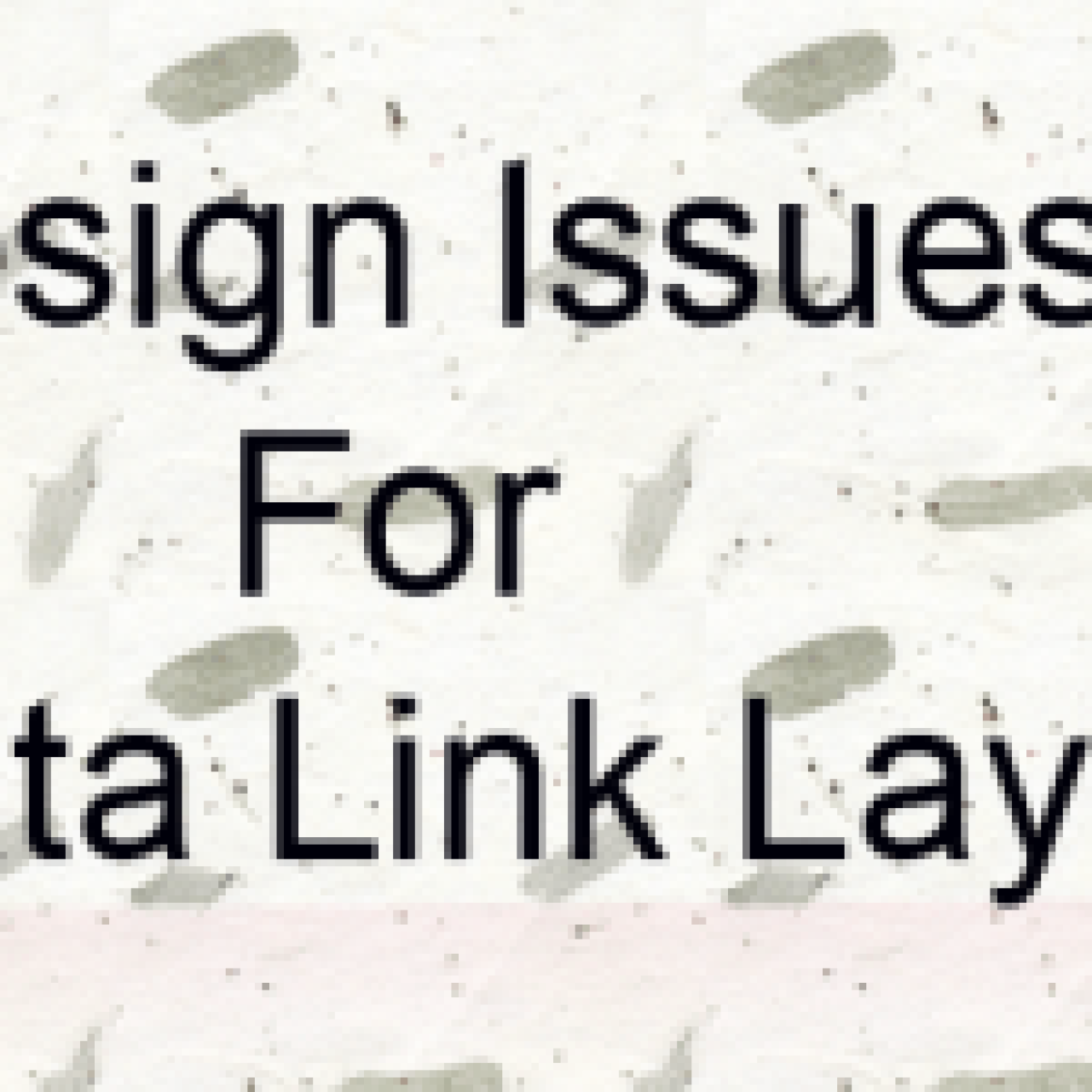 Header image depicting abstract digital patterns with text ‘Design Issues For Data Link Layer’ for a blog post on network layer challenges. #design issues