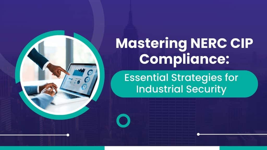 Mastering NERC CIP Compliance: Essential Strategies for Industrial Security