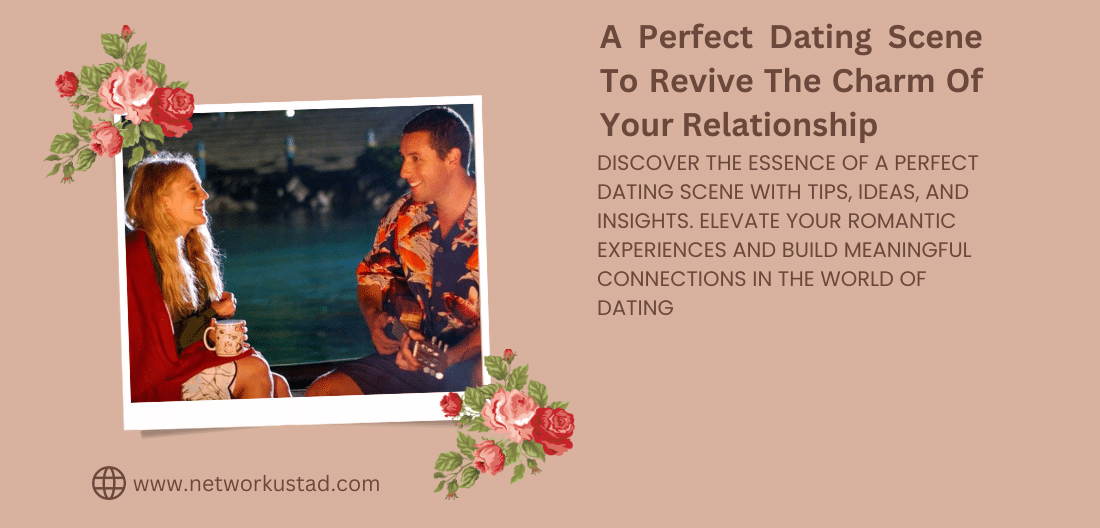 Tips To Create A Perfect Dating Scene To Revive The Charm Of Your Relationship