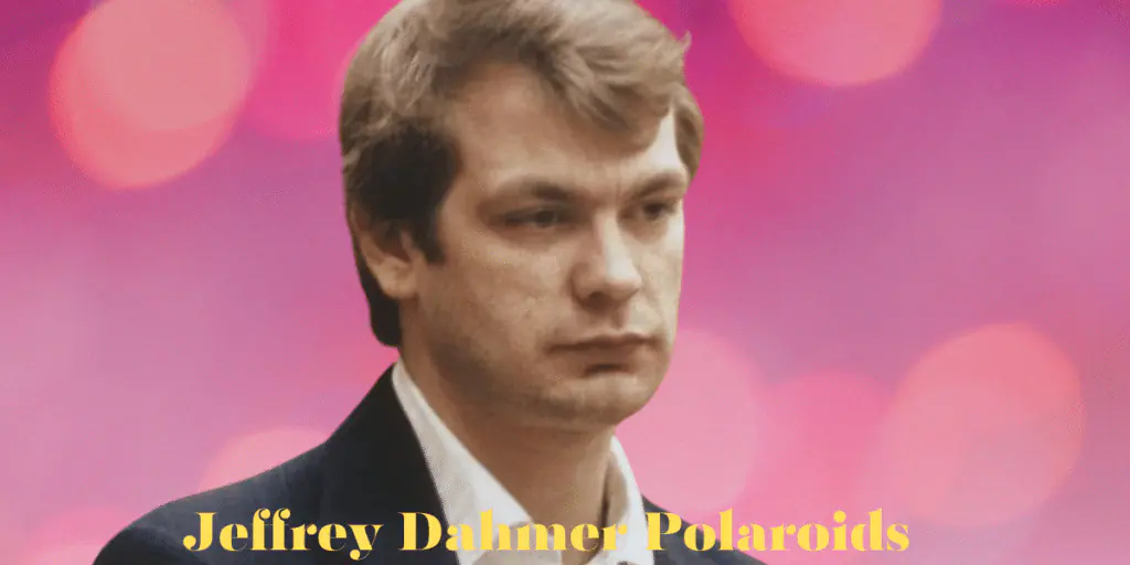 The Chilling Revelation of Dahmer Polaroids: A Glimpse into the Mind of a Serial Killer