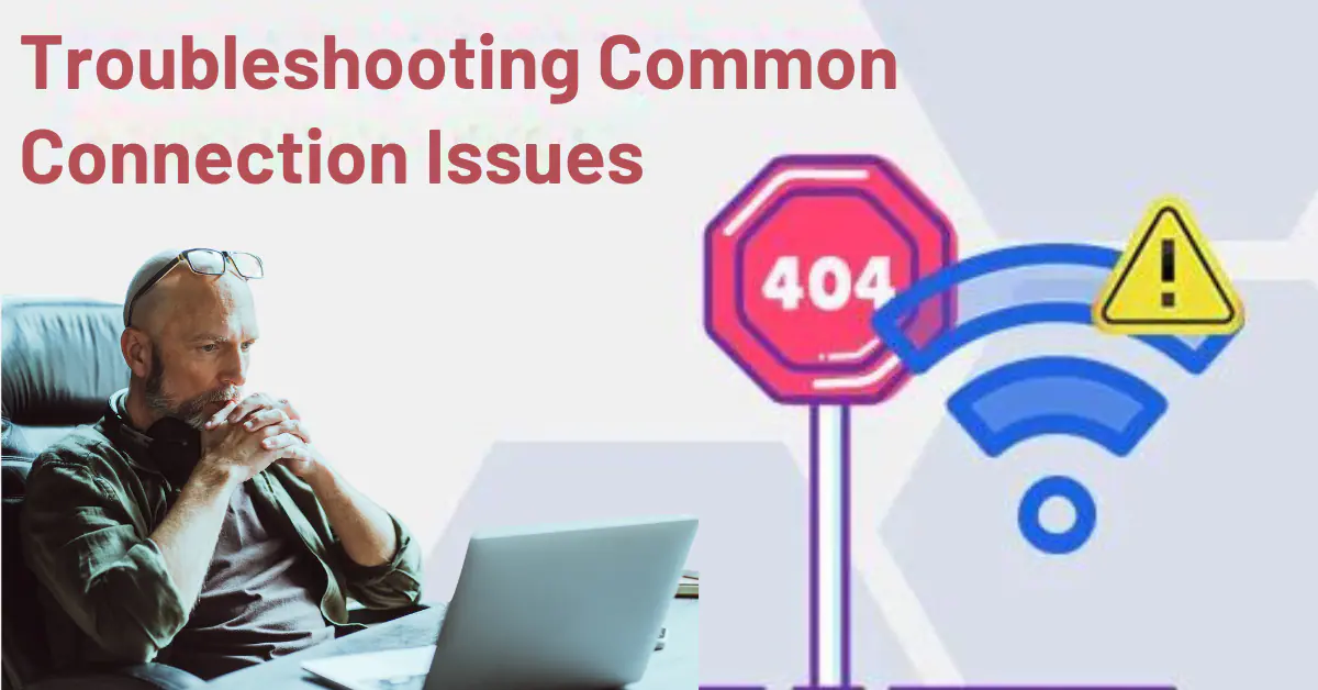 Troubleshooting Common Connection Issues