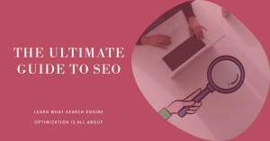 A graphic featuring a laptop with hands typing, next to a magnifying glass, with the title ‘The Ultimate Guide to SEO’ and subtitle ‘Learn what search engine optimization is all about.