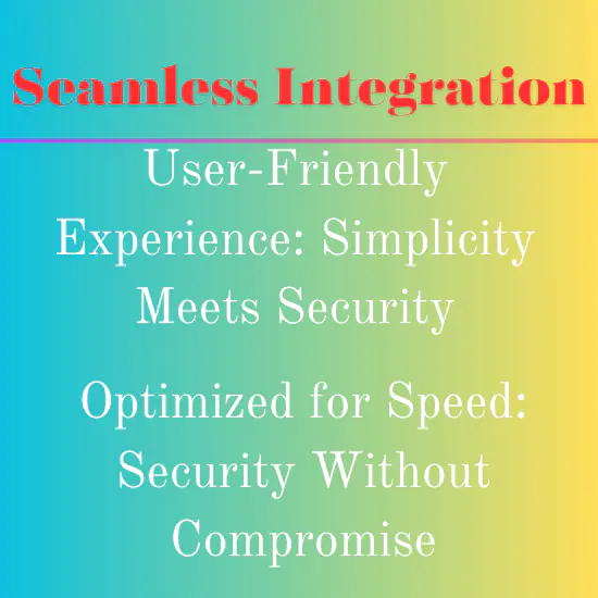 Colorful background with gradients of pink, blue, and green. Overlaid text blocks read: ‘Seamless Integration,’ ‘User-Friendly Experience: Simplicity Meets Security,’ and ‘Optimized for Speed: Security Without Compromise.