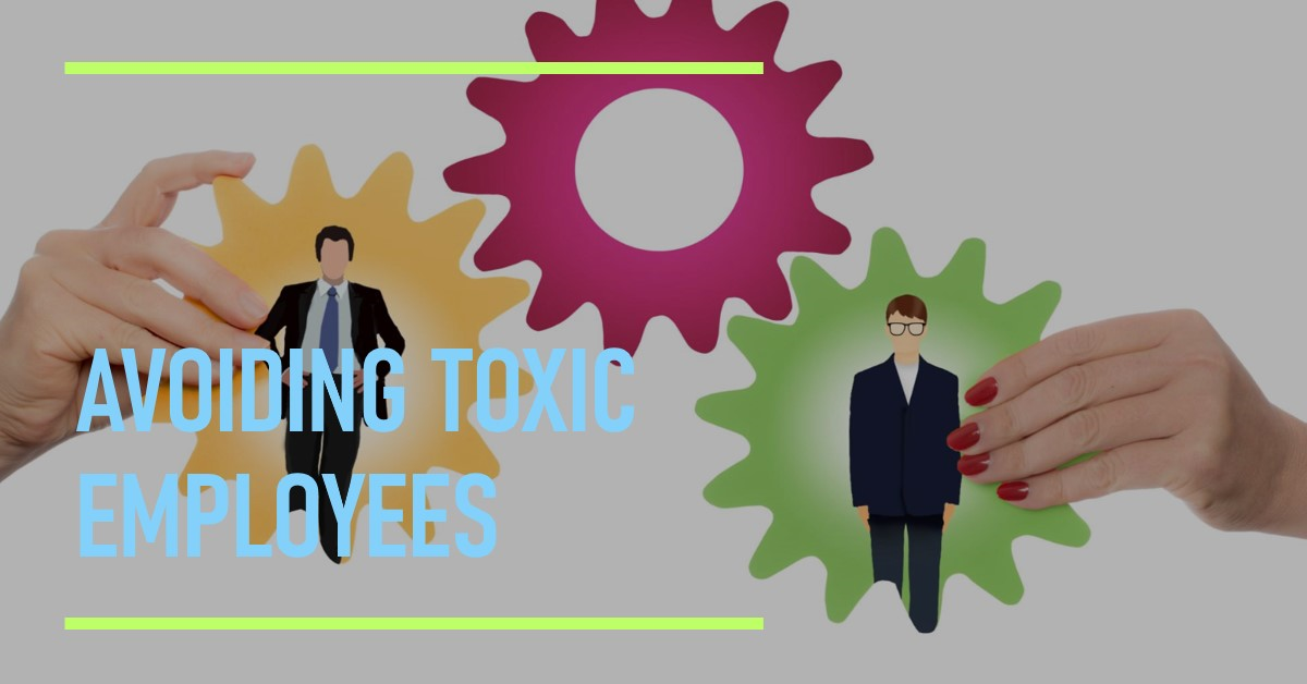 Two hands holding cardboard cutouts of a person in a suit, each inside interlocking gears with the phrase “AVOIDING TOXIC EMPLOYEES” in bold capital letters across the image.