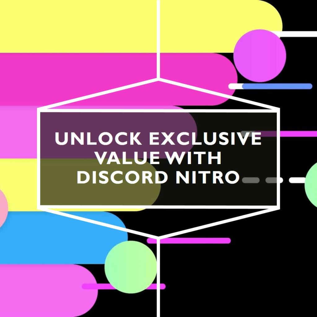 Discord Nitro Unlocking Exclusive Value as an Earning Strategy