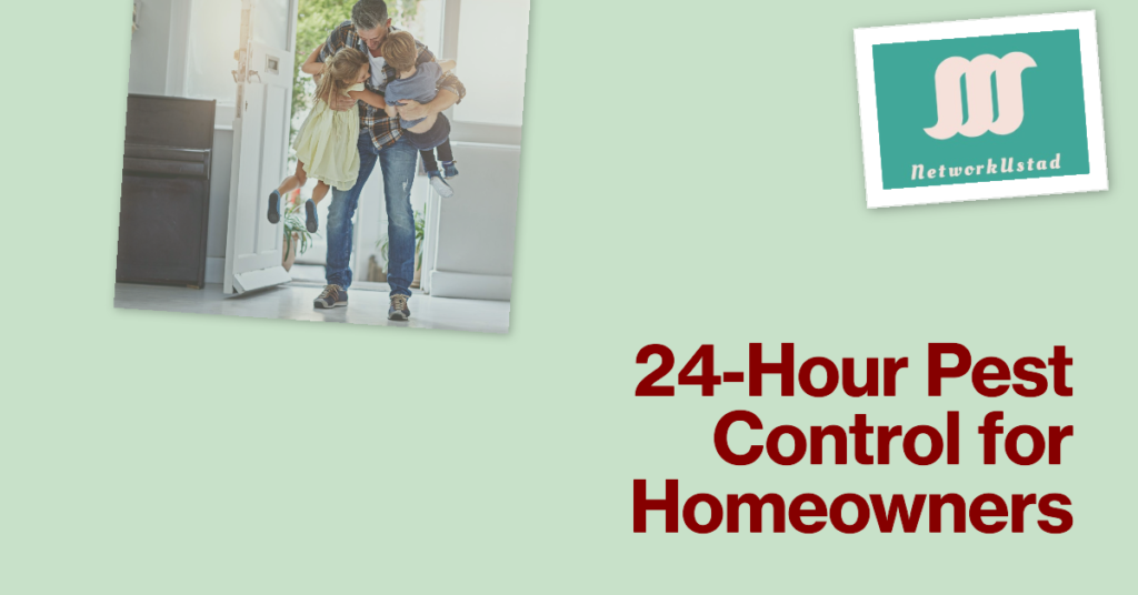 The Importance of 24-Hour Pest Control for Homeowners