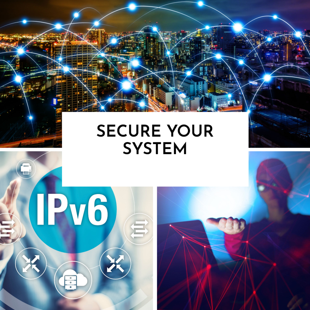  A collage with four images: a night cityscape with blue lines connecting buildings, a person touching a screen with "IPv6" and network symbols, a person looking at a laptop with red lines, and a white box with the text "Secure Your System".