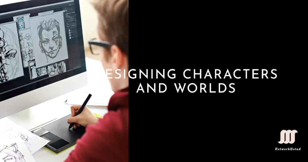 An individual is seen working on a digital drawing tablet with sketches of characters on the screen, suggesting a design process for characters and worlds. The image also includes text “DESIGNING CHARACTERS AND WORLDS” in bold white letters against a black background, indicating the theme of the work being done.