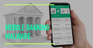 A graphic image featuring a classic bank building on the left and a hand holding a smartphone on the right with the screen displaying mobile banking details. Overlaid text reads “MOBILE BANKING MALWARE.”