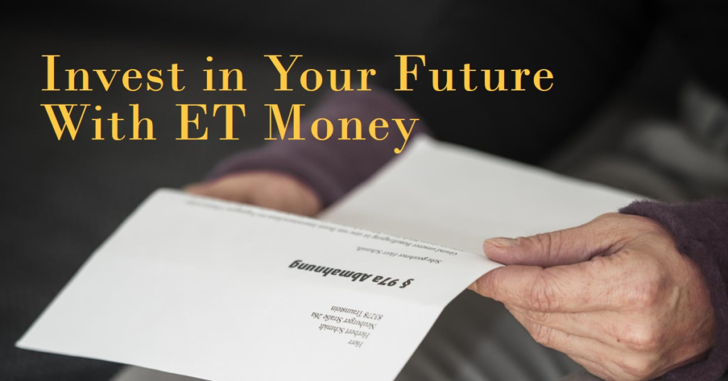 The image shows a pair of hands holding an open envelope with a document partially pulled out On the document the text Statement of Account is visible in reverse indicating it is seen from the backside The background features a slogan in large bold letters that reads Invest in Your Future With ET Money The image appears to be an advertisement or promotional material for financial planning or investment services offered by ET Money emphasizing the importance of considering future financial stability