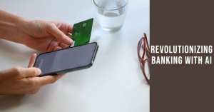 Hands holding a bank card and smartphone with text “Revolutionizing Banking with AI.