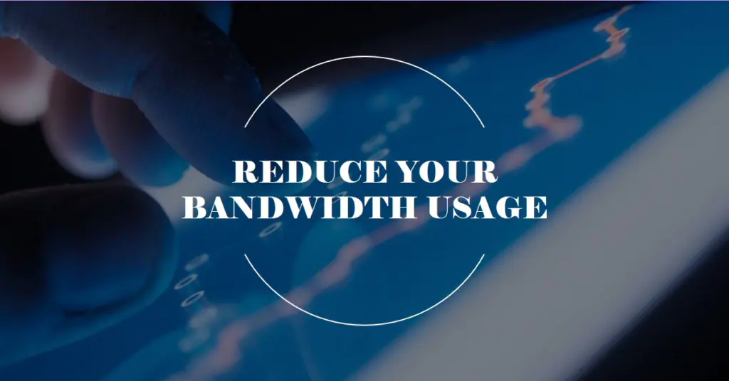 Optimize Your Internet: A Guide to Reducing High Bandwidth Usage