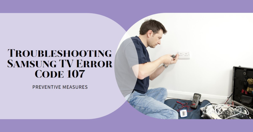 A person is working on an electrical socket next to a text overlay about troubleshooting Samsung TV error code 107