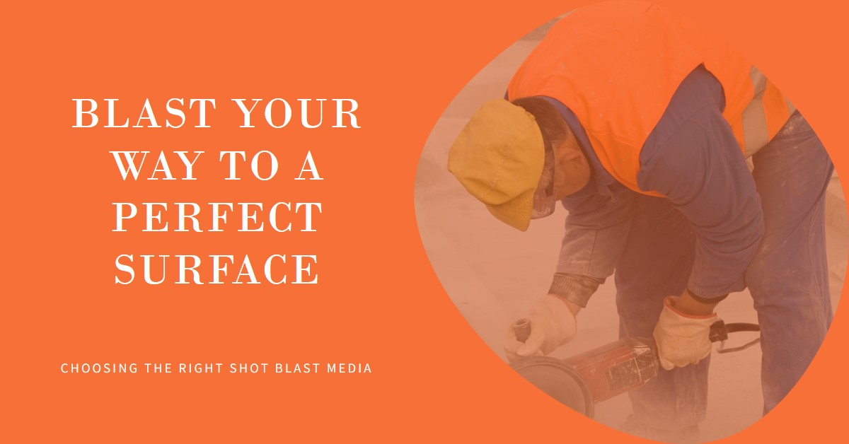 A worker in high-visibility clothing operates a shot blasting tool on a surface, with the text “BLAST YOUR WAY TO A PERFECT SURFACE” overlaid.