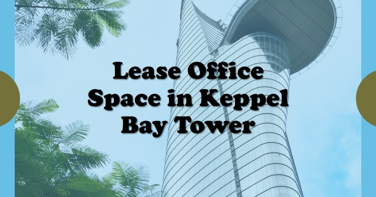 5 Advantages to Lease Office Space in Keppel Bay Tower Singapore