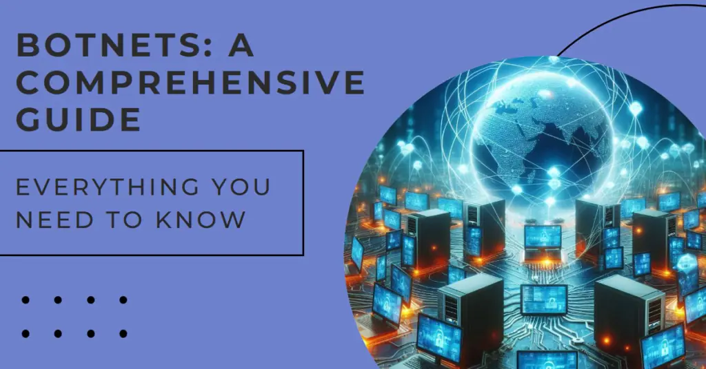 Understanding Botnets: A Comprehensive Guide