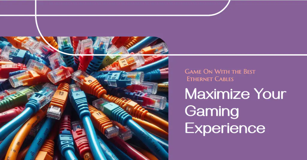 Best Ethernet Cable For Gaming