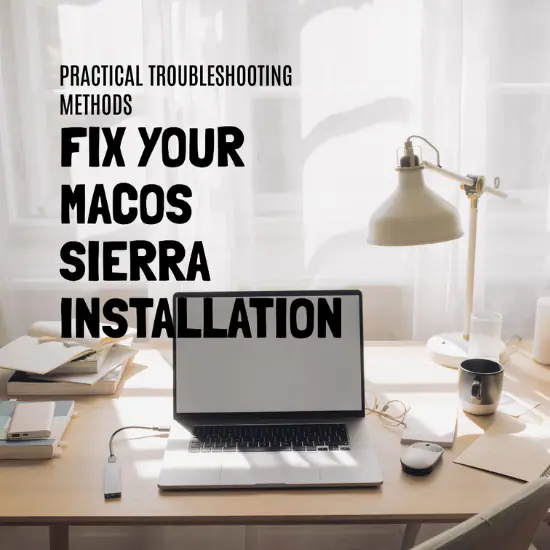 An open laptop on a desk with a lamp, books, and a coffee cup, featuring text overlay about fixing macOS Sierra installation.