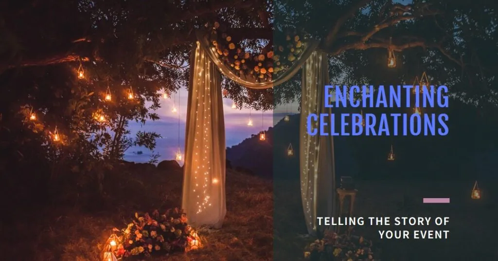 Enchanted Celebrations Telling the Story of Every Event