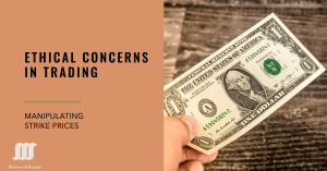 A hand holding a one-dollar bill with the text "Ethical Concerns in Trading: Manipulating Strike Prices" on a peach-colored background.