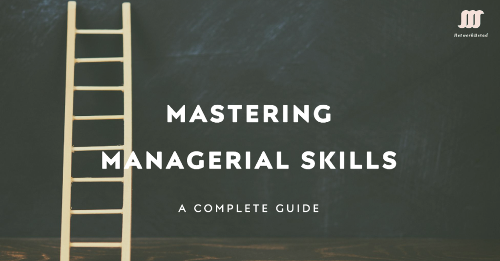 Mastering Managerial Skills : A Complete Guide