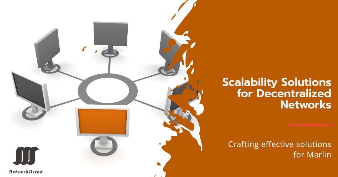Effective Scalability Solutions for Decentralized Networks by Marlin
