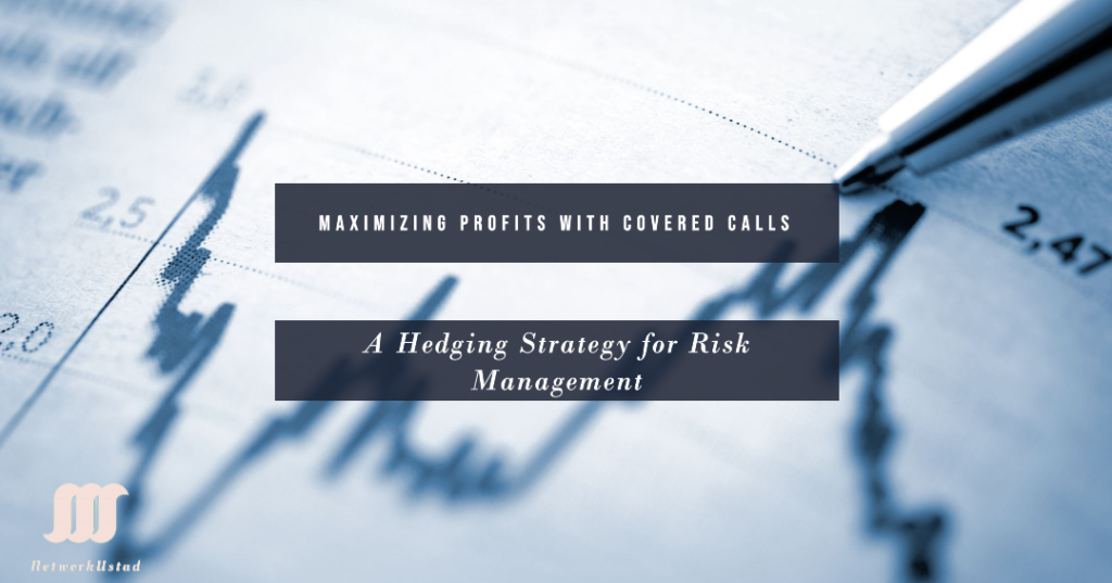 Utilizing Covered Calls as a Strategy for Hedging Risks