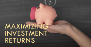 A hand holding a pink piggy bank with a red hat, with the text "MAXIMIZING INVESTMENT RETURNS" written in large yellow letters on a blackboard background.