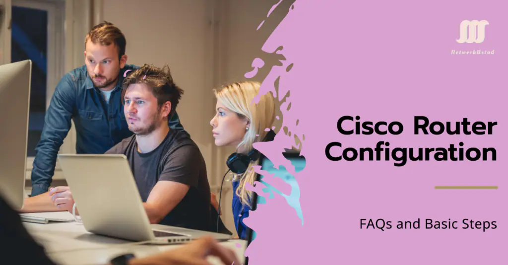 FAQs – Basic Cisco Router Configuration Step