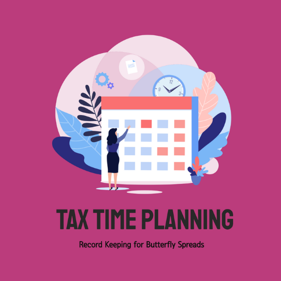 Illustration of a person pointing at a large calendar with a clock and various icons in the background, accompanied by the text "Tax Time Planning" and "Record Keeping for Butterfly Spreads."