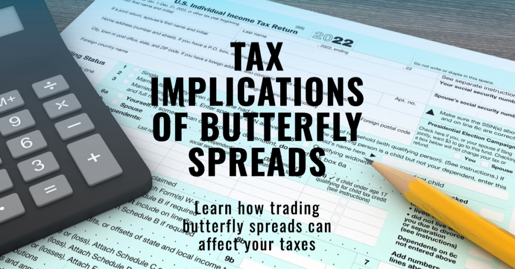 Tax Implications Associated with Trading Butterfly Spreads