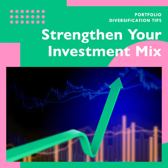 A promotional graphic with the text "Strengthen Your Investment Mix" and "Portfolio Diversification Tips" featuring a chart with a green upward arrow.