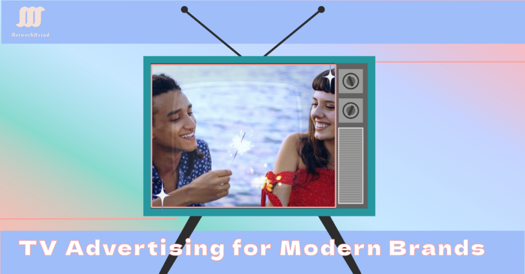 A Complete Guide to TV Advertising for Modern Brands