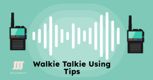llustration of two walkie-talkies with sound waves and the text "Walkie Talkie Using Tips."