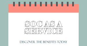 "SOC as a Service promotional graphic with the text 'SOC AS A SERVICE' and 'DISCOVER THE BENEFITS TODAY' on a notepad-like design."