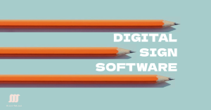 How to Select Correct Digital Sign Software for Your Requirements?