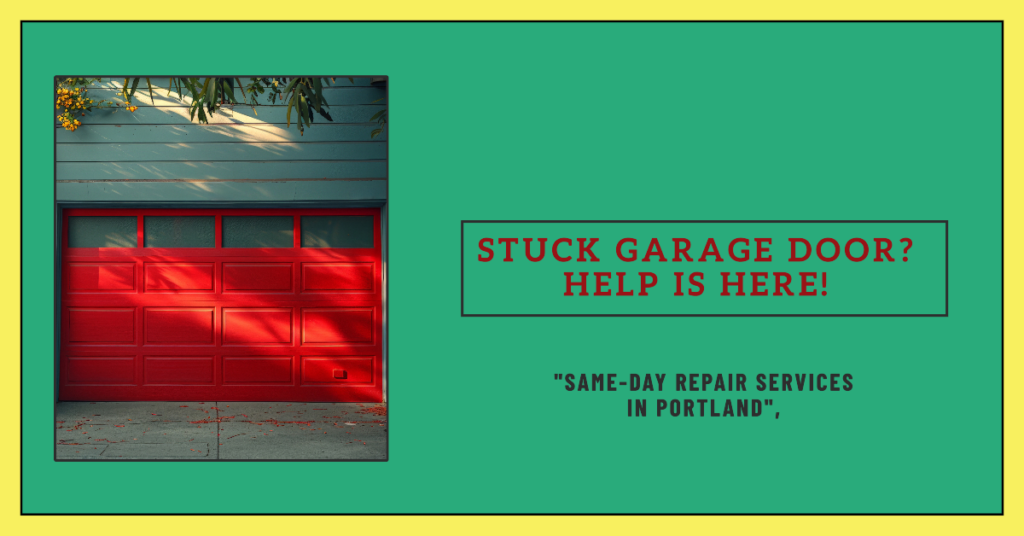 Stuck Garage Door in Portland? Same-Day Repair Services Available Now Stuck Garage Door in Portland? Same-Day Repair Services Available Now