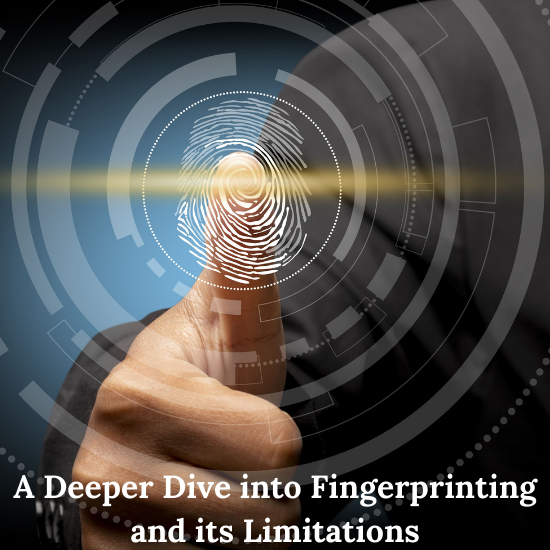 A close-up image of a thumb pressing on a digital fingerprint scanner, with a futuristic interface overlay. The text at the bottom reads "A Deeper Dive into Fingerprinting and its Limitations."