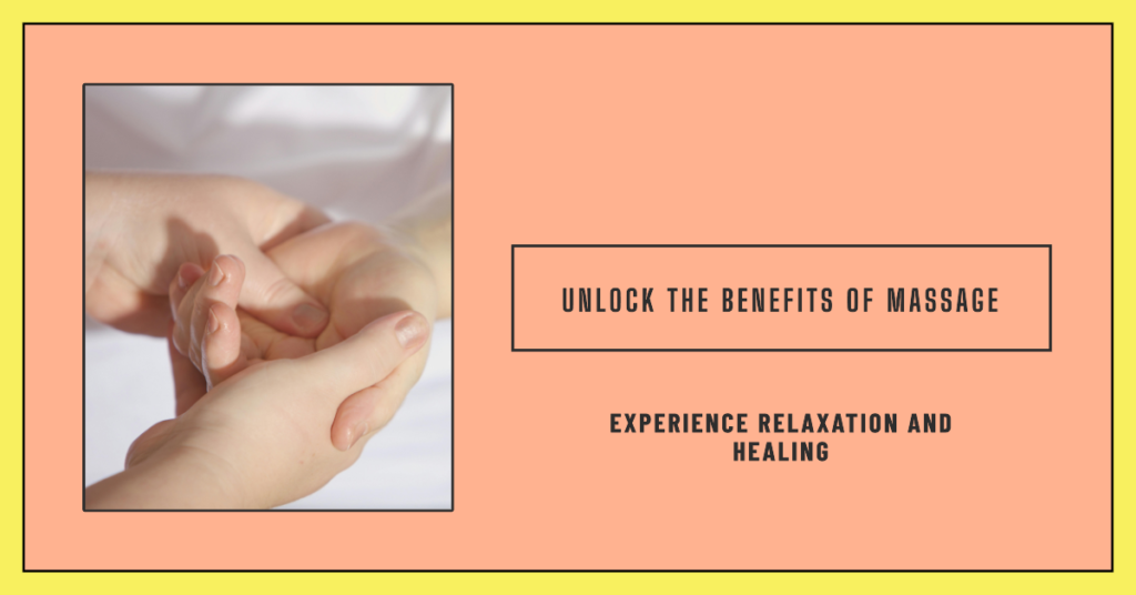 The Art of Touch: Unlocking the Profound Benefits of Massage
