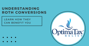 Optima Tax Relief logo with text "Understanding Roth Conversions: Learn How They Can Benefit You" on a blue background.