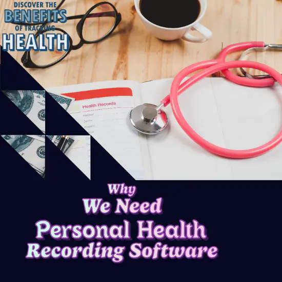 A desk with a stethoscope, a cup of coffee, and a notebook labeled 'Health Records.' The text on the image reads 'Discover the Benefits of Tracking Health' and 'Why We Need Personal Health Recording Software.