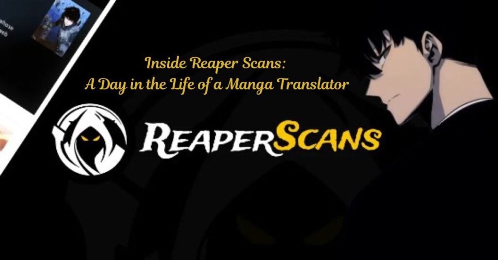 Inside Reaper Scans: A Day in the Life of a Manga Translator