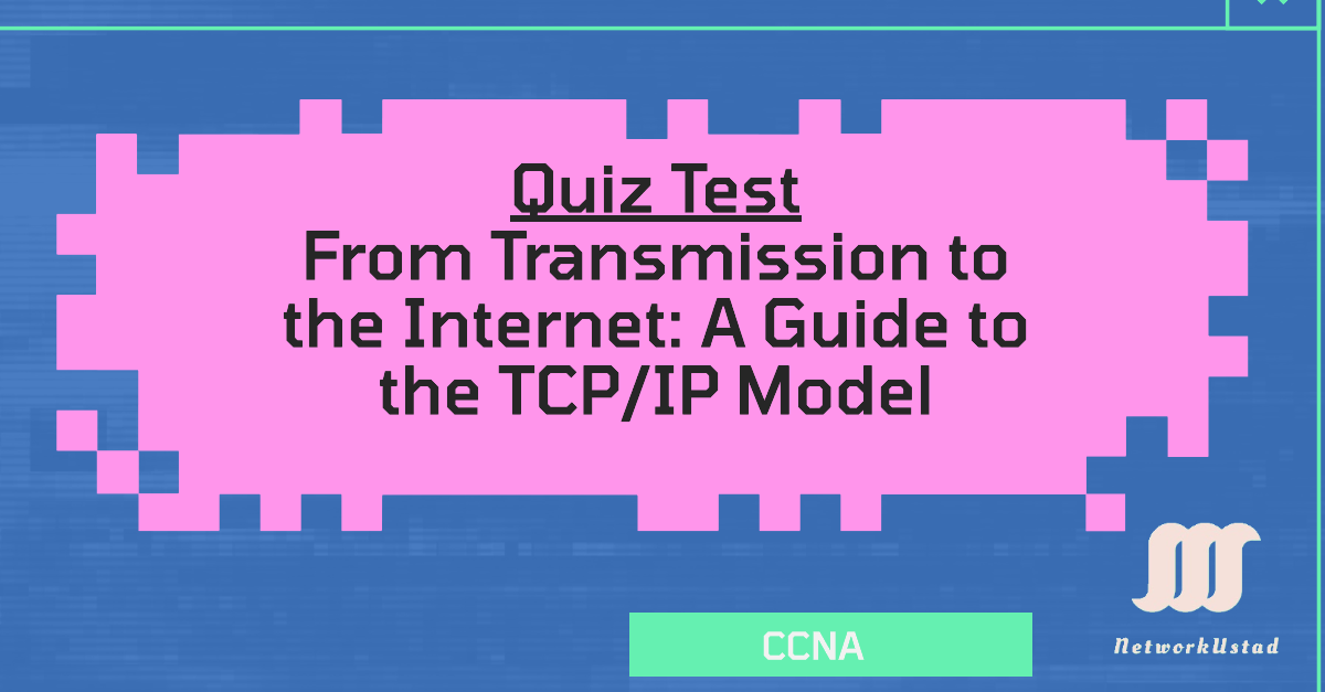 Quiz Test – TCP/IP Model